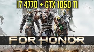 For Honor | i7 4770 + GTX 1050 TI 4GB | 1080p