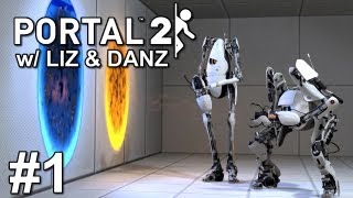 Portal 2 Co-op w/ Liz and Danz Pt1 PUSH THE BUTTON