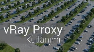 3D Max vRay Proxy Kullanımı | Sahne Dosyasına Sonsuz Hazır Ağaç ve Araba Oluşturma Otopark Modelleme