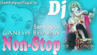 Dj Ganesh Bhajan Nonstop Sambalpuri Ganesh Bhajan Remix Songs 2019