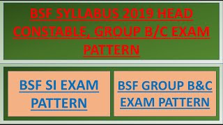 BSF Syllabus 2019 Head Constable, Group B/C Exam Pattern