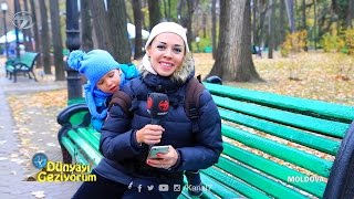 Dünyayı Geziyorum - Moldova - 29 Kasım 2015