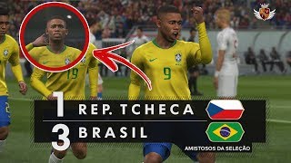 REPÚBLICA TCHECA 1 x 3 BRASIL NO PES 2019 - AMISTOSO | GABRIEL JESUS BRILHOU!