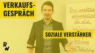 Verkaufsgespräch: Soziale Verstärker nach Robert Cialdini (Kunden überzeugen)