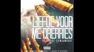 Okaanhaz ft. KwaaMoody - Liefde Voor Me Drerries (Prod. by Irsjaad)