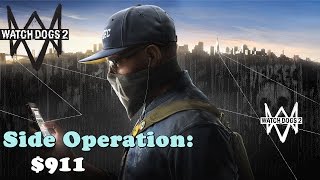 Watch Dogs 2 ★ Side Operation: $911 [Walkthrough]