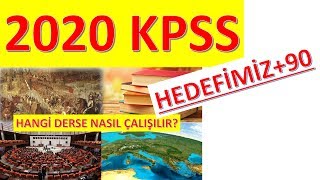 2020 KPSS’ye Nasıl ÇALIŞIR? HEDEFİMİZ +90