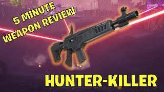 Fortnite 5 Minute Weapon Review: Hunter-Killer