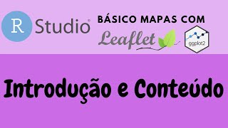 R - Básico de Mapas: Introdução e Conteúdo