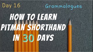 Day 16. Grammalogues : what it means : Pitman ShortHand Writing Lessons by Suraendra Ben
