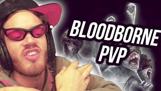 (PRO ONLY) PVP. MLG BRO. (Bloodborne PvP)