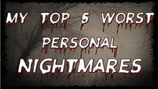 My Top 5 Most Terrifying Nightmares