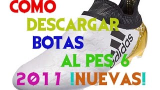 Como Descargar Botas Al Pes 6 Actualizadas Adidas Y Nike|Leovideos Y Mas