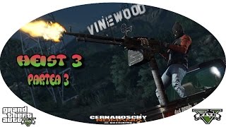 GTA V Online HEIST 3 partea 3/3 Sunt eroul echipei
