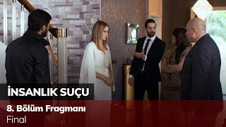 İnsanlık Suçu 8. Bölüm Fragmanı - Final