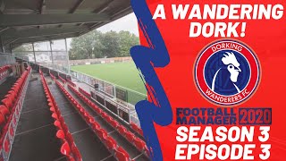 FM20 | A Wandering Dork! | S3 E3 - PLAYING THE LEADERS & SWINDON TOWN | Football Manager 2020