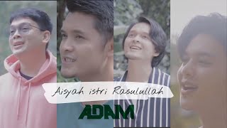 AISYAH ISTRI RASULULLAH - ADAM ( Cover)