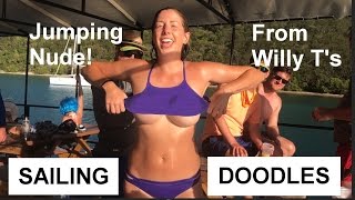 Jumping Nude off of Willy T's! - Sailing Doodles Episode 27