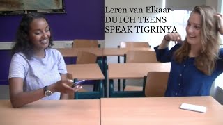 Leren van Elkaar- DUTCH TEENS SPEAK TIGRINYA