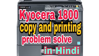 Kyocera 1800 copy and printing problem solve. in Hindi