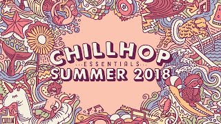 ? Chillhop Essentials Summer 2018 • jazz beats & chill hiphop
