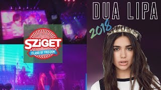 DUA LIPA - Live @ Sziget Festival, Hungary 2018