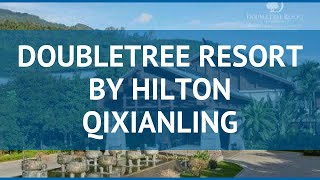 DOUBLETREE RESORT BY HILTON QIXIANLING Хайнань – ДАБЛТРИ РЕЗОРТ БАЙ ХИЛТОН КИХИАНЛИНГ Хайнань обзор