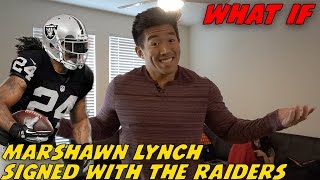 "WHAT IF" MARSHAWN LYNCH SIGNED WITH THE RAIDERS!