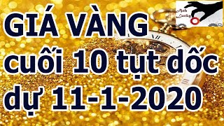 Giá vàng hôm nay cuối ngày 10 đầu 11/1/2020 sjc 999 24k 14k 10k doj tụt dốc