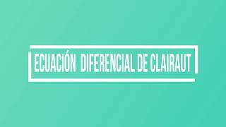 ECUACION DIFERENCIAL DE CLAIRAUT