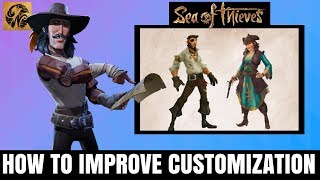 How to IMPROVE CUSTOMIZATION in SEA OF THIEVES! Player and Ship Additions and Options!