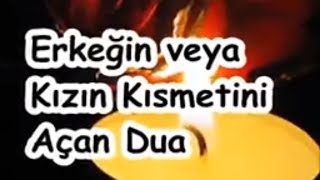 Erkeğin veya Kızın Kısmetini Açan Dua