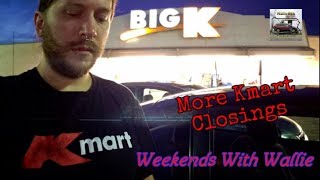 Weekends With Wallie - More Kmart Closings - Ep. 25 - 8/31/2019