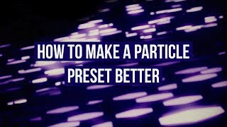 How to Make a Particle Preset Better in After Effects