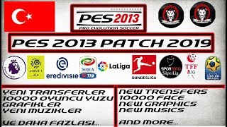 PES 2013 NEW PATCH 2018-2019 - PES 2013 YENİ SEZON TRANSFER YAMASI 2019