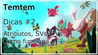 Temtem - Dicas #2 - Atributos, SVs e TVs