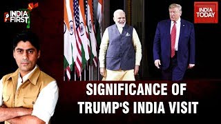 What Is The Significance Of Donald Trump's India Visit? | India First