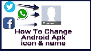 How To Change Android Apk Icon AND Name