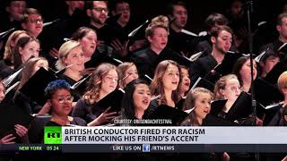 Bum note: British conductor fired by US university over ‘racist’ joke