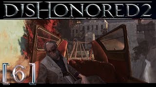 Dishonored 2 прохождение [6] -Механический особняк. Спас Соколова. Устранил Кирина Джиндоша