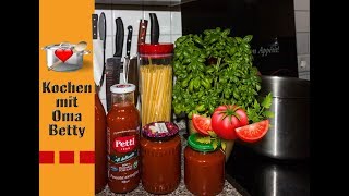 Tomatensoße auf Vorrat kochen - Kochen mit Oma Betty