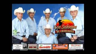 Los Salvajes De Chihuahua- Eres lo que mas quiero