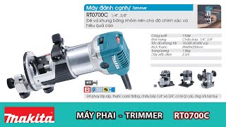 MAKITA - Máy phai - Trimmer RT0700C