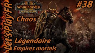 Warhammer Total war 2 [FR]  #38 Campagne Chaos Légendaire Mortal  Empires