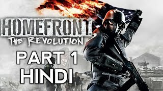 Homefront The Revolution Gameplay Walkthrough Part 1 || HINDI [1080p PC]