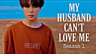[BTS JIMIN FF] My Husband Can't Love Me Season 1 Ep.6
