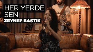 Zeynep Bastık - Her Yerde Sen (Akustik Cover)