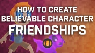 How To Create Believable Character Friendships
