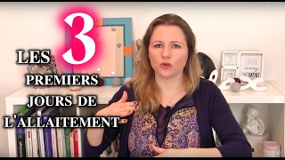 LES 3 PREMIERS JOURS DE L'ALLAITEMENT MATERNEL : CE QU'IL FAUT SAVOIR !