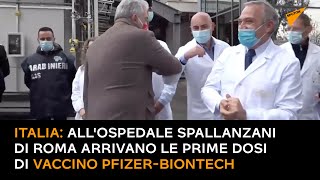 Italia: All'ospedale Spallanzani di Roma arrivano le prime dosi di vaccino Pfizer-BioNtech
